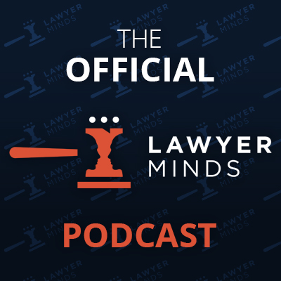 Official Lawyer Minds Podcast