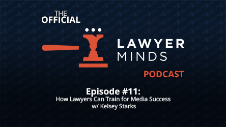 How Lawyers Can Train for Media Success w/ Kelsey Starks