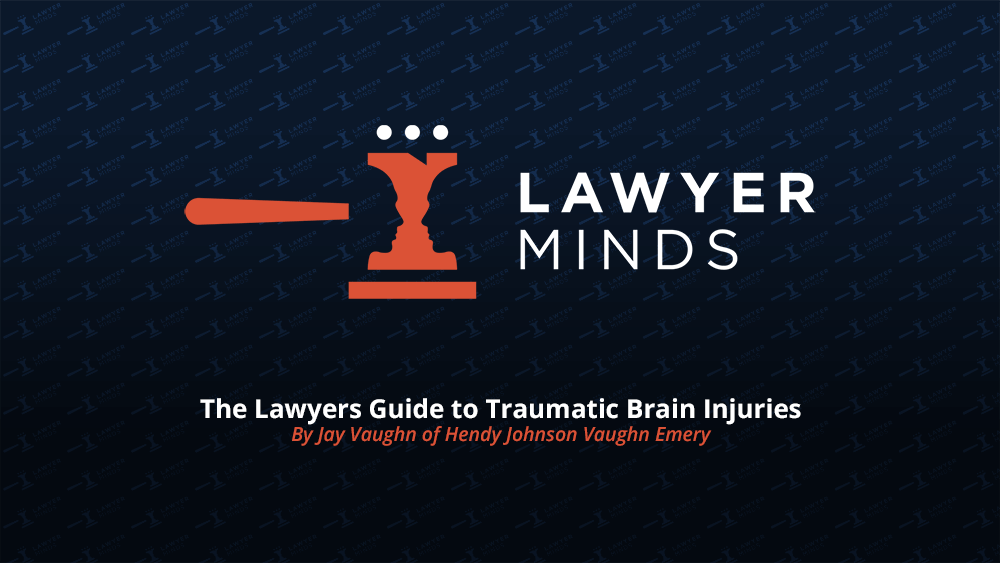 The Lawyer's Guide to Traumatic Brain Injuries